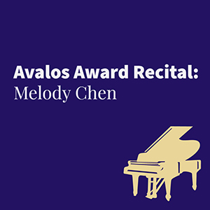 Avalos Award Recital: Melody Chen